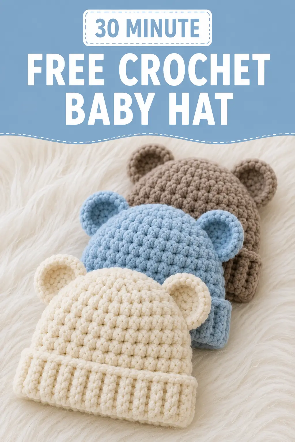 30-Minute Crochet Baby Hat Pattern with Teddy Bear Ears